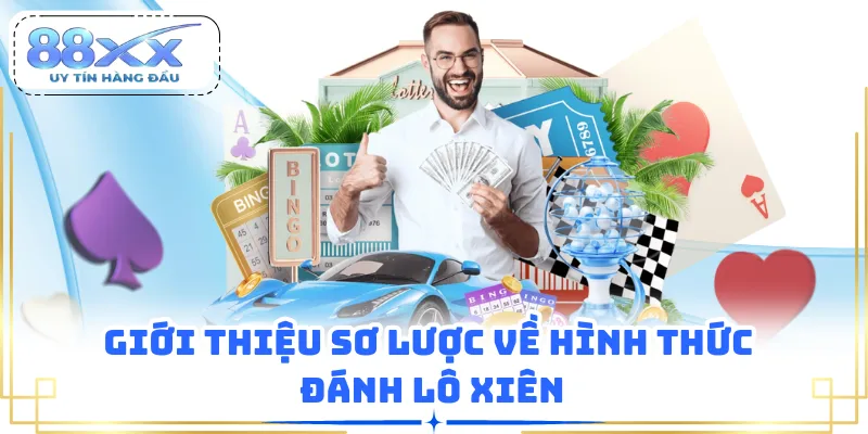 Giới thiệu sơ lược về hình thức đánh lô xiên